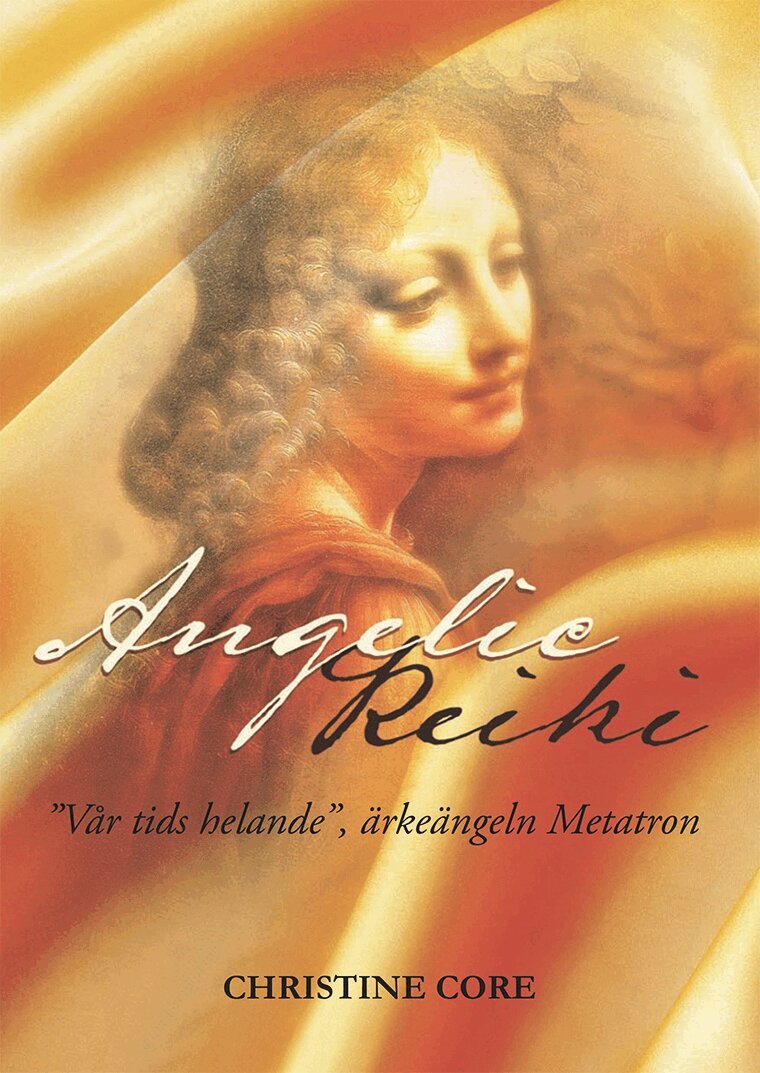 Core Christine - Angelic Reiki - "Vår tids helande", ärkeängeln Metatron, Häftad