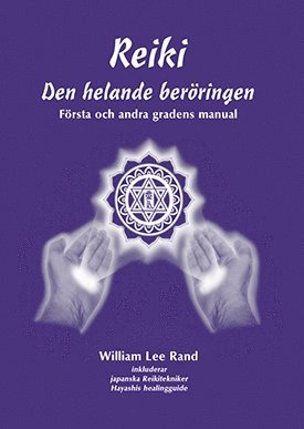 William Lee Rand Reiki : den helande beröringen