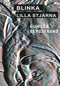 Gunilla Bergstrand Blinka lilla stjärna