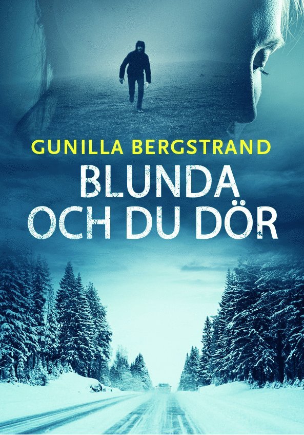 Gunilla Bergstrand - Blunda och du dör, E-bok
