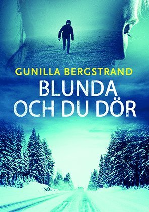 Gunilla Bergstrand Blunda och du dör