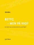 Betyg - men p vad?