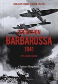 Operation Barbarossa : världshistoriens största fälttåg: Hitler mot Stalin