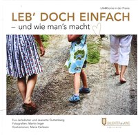 Leb' doch einfach : und wie man's macht