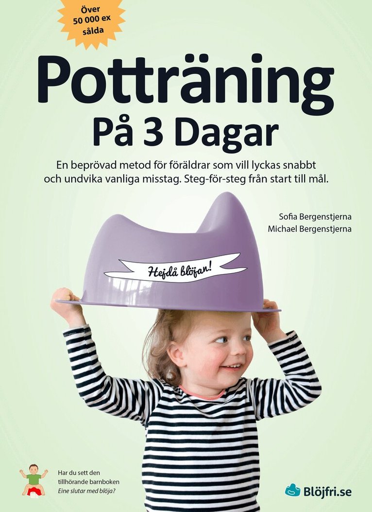 Michael Bergenstjerna, Sofia Bergenstjerna - Potträning på 3 dagar : en beprövad metod för föräldrar som vill lyckas snabbt och undvika vanliga misstag. Steg-för-steg från start till mål, Häftad