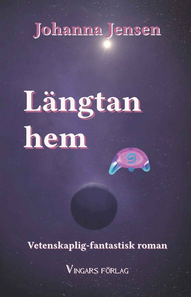 Johanna Jensen - Längtan hem: Vetenskaplig-fantastisk roman, E-bok