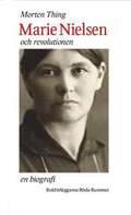 Marie Nielsen och revolutionen, en biografi