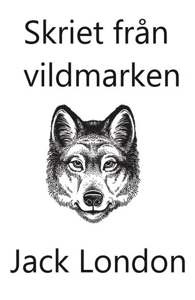 Jack London Skriet från vildmarken (lättläst)