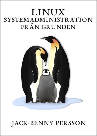 Jack-Benny Persson Linux systemadministration från grunden