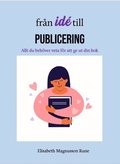 Frn id till publicering - allt du behver veta fr att ge ut din bok