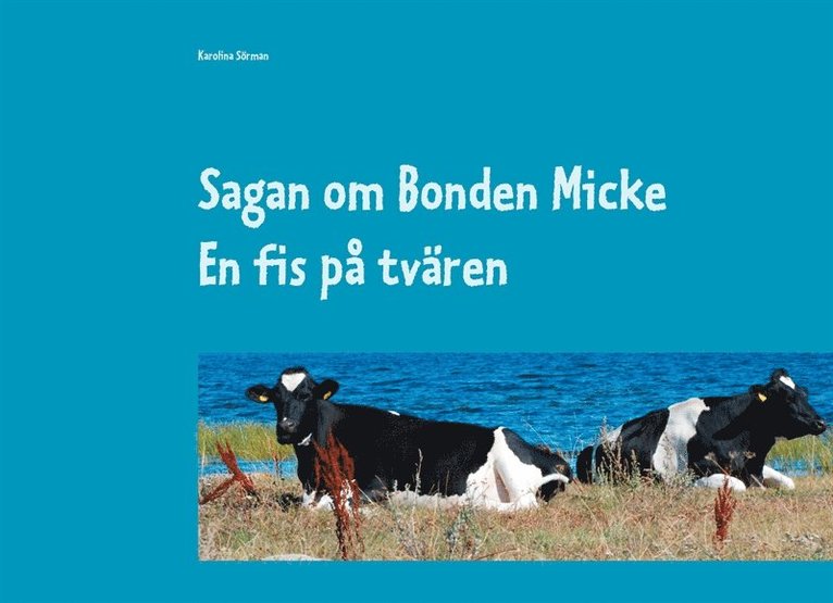 Karolina Sörman - Sagan om Bonden Micke: En fis på tvären, E-bok