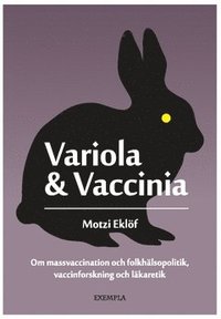 Variola & Vaccinia : om massvaccination och folkhälsopolitik, vaccinforskning och läkaretik