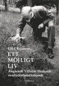 Ett m�jligt liv : ang�ende Vilhelm Ekelunds ovidl�denhetst�nkande