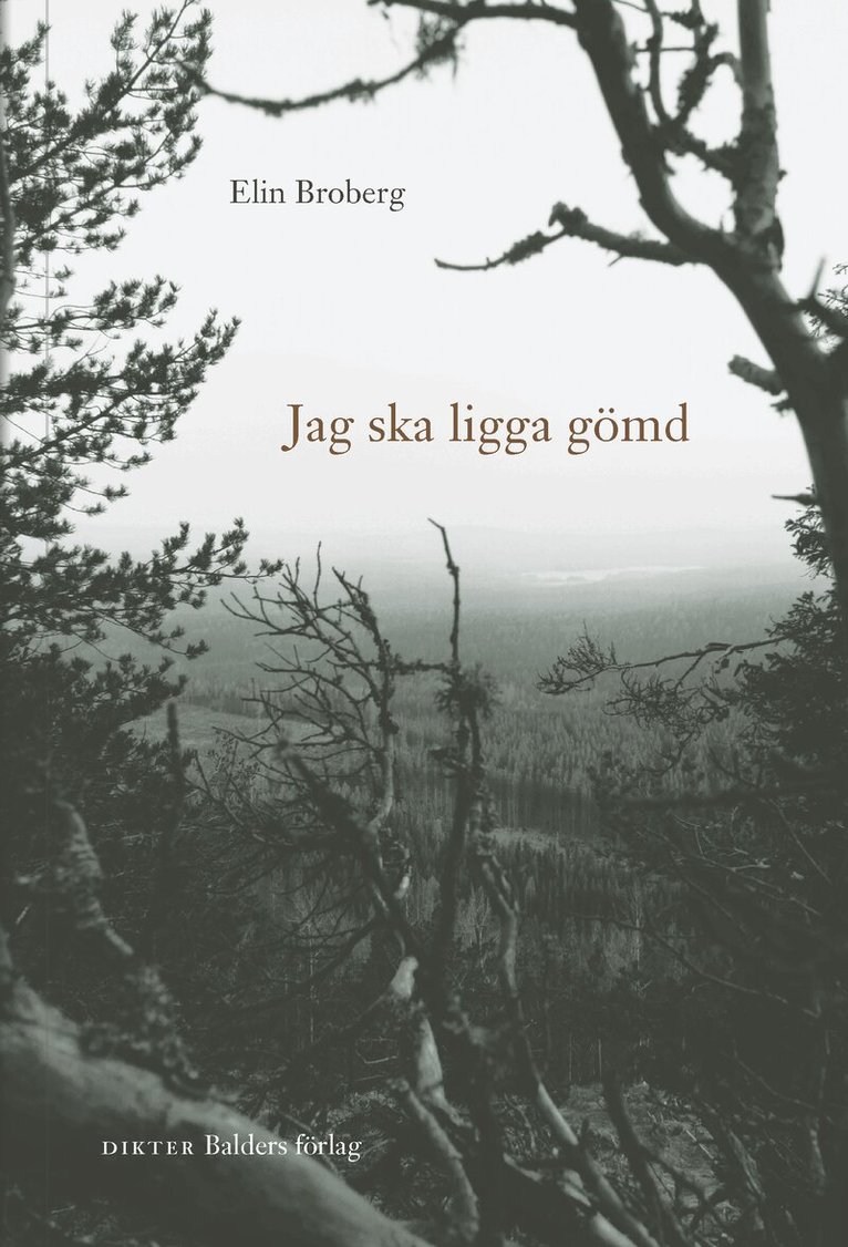 Elin Broberg - Jag ska ligga gömd, Häftad