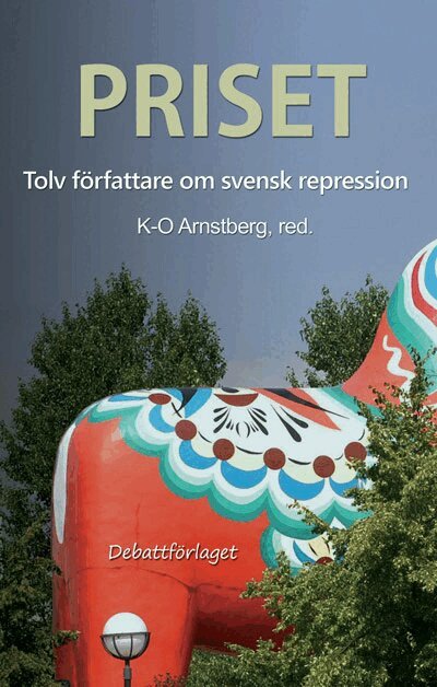 Priset, tolv författare om svensk repression, Inbunden