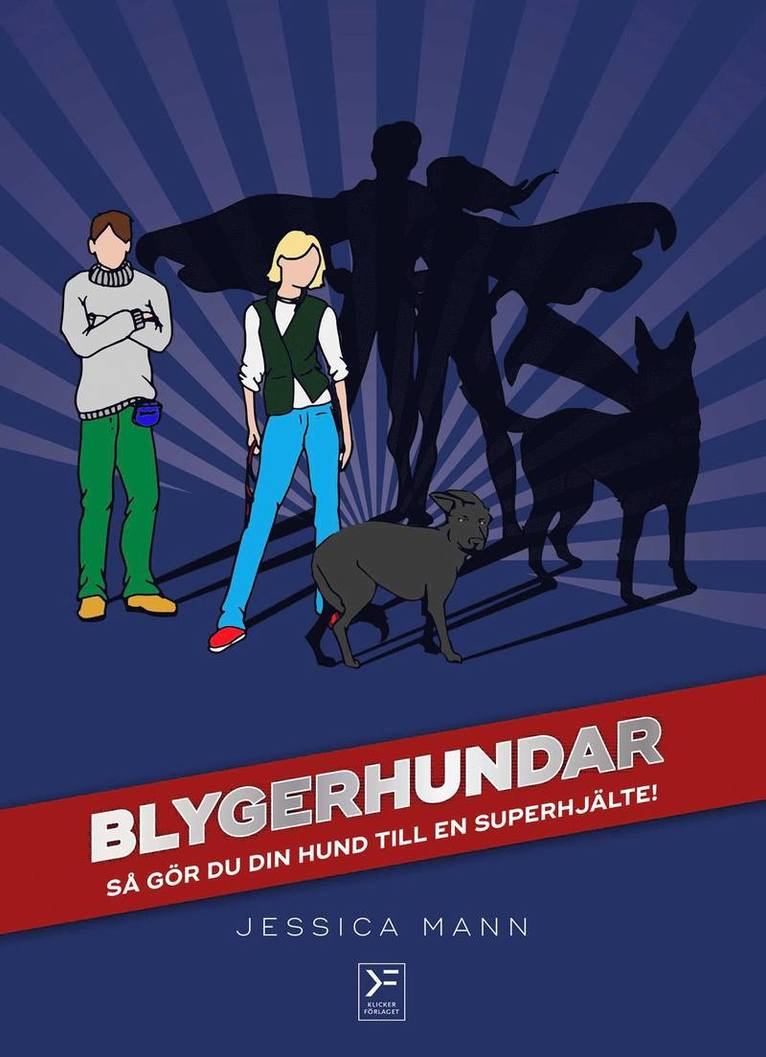 Jessica Mann - Blygerhundar : så gör du din hund till en superhjälte, E-bok