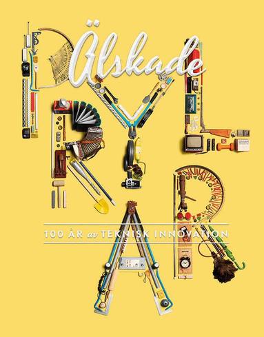 Edward Blom, Maria Blom, Marie-Louise Danielsson Tham, Johanna Davidsson, Hans Ehrich, Kjell Hägglund, Jacqueline Joo, Ernst Kirchsteiger, Anders Landén, Isabelle Mcallister, Lasse Åberg - Älskade prylar: 100 år av teknisk innovation, Inbunden