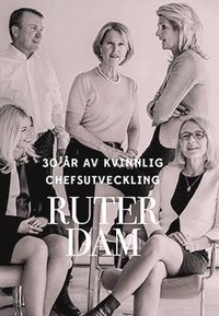 Ruter Dam : 30år av kvinnlig chefsutveckling