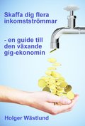 Skaffa dig flera inkomststrmmar : en guide till den vxande gig-ekonomin