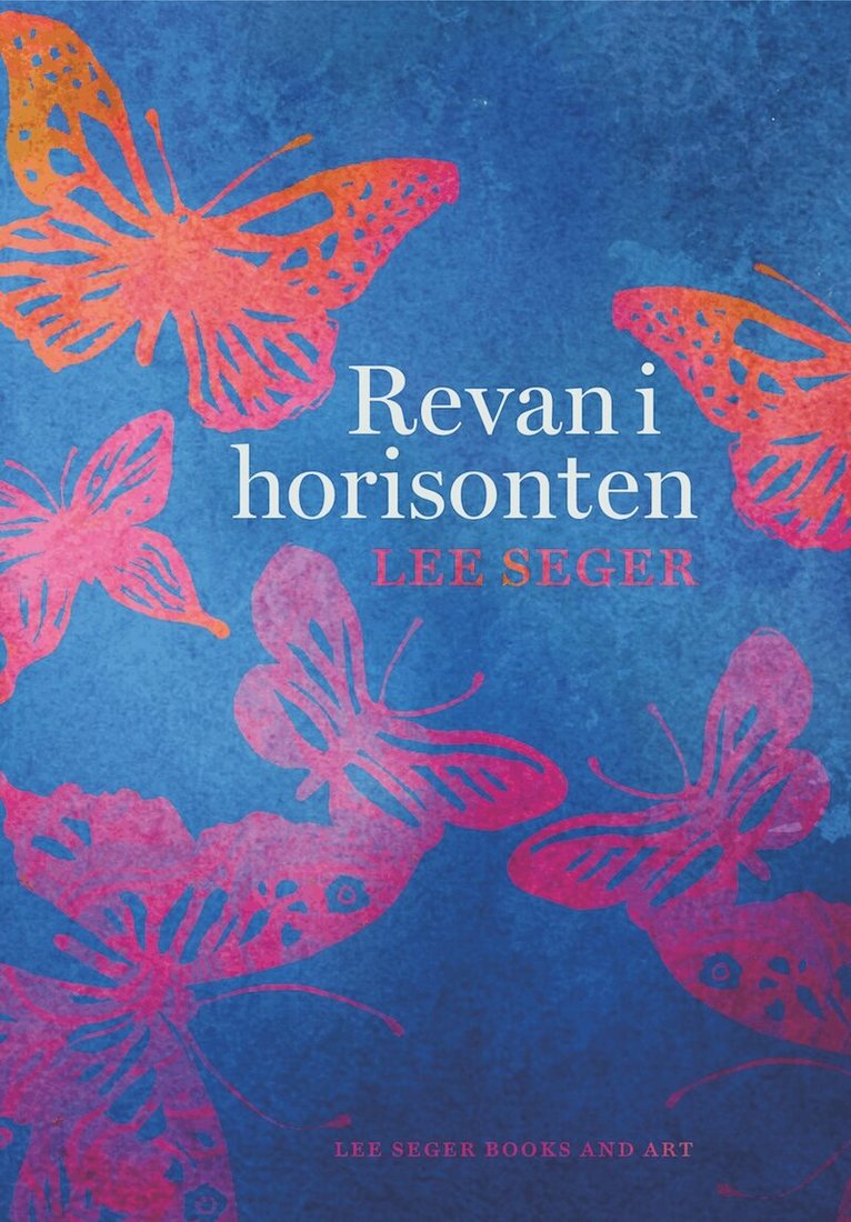 Lee Seger - Revan i horisonten, Inbunden