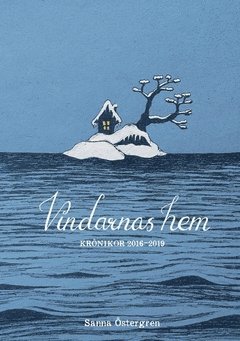 Sanna Östergren Vindarnas hem : krönikor 2016 – 2019