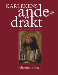 K�rlekens andedr�kt: Petrus de Dacia och hans tid