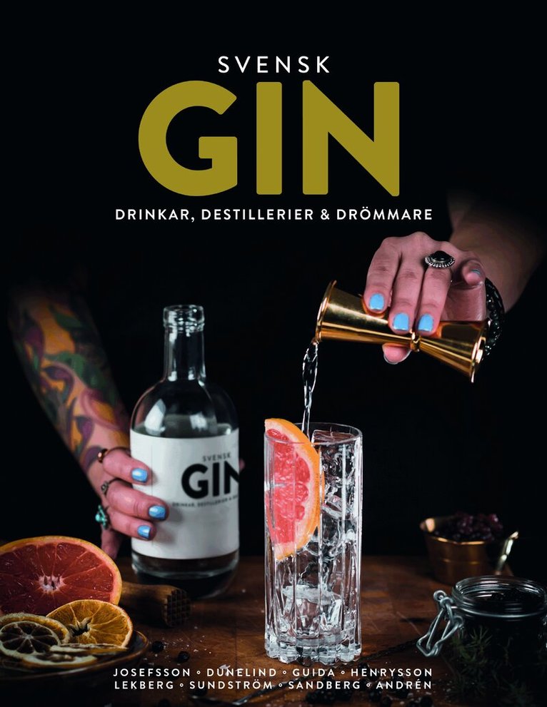Jens Josefsson, Martin Dunelind - Svensk Gin : drinkar, destillerier & drömmare, Inbunden
