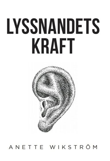 Anette Wikström Lyssnandets kraft