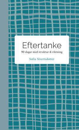 Eftertanke – 90 dagar med struktur & riktning