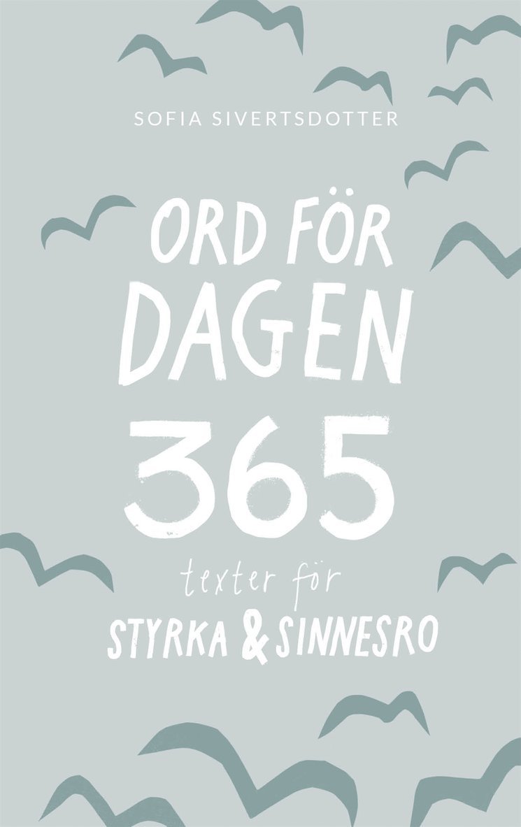 Sofia Sivertsdotter - Ord för dagen - 365 texter för styrka & sinnesro, E-bok