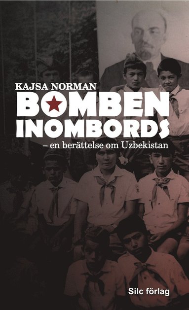 Bomben inombords : En berättelse om Uzbekistan