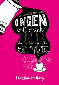 e-Bok Ingen vill dricka kaffe med någon som är bitter