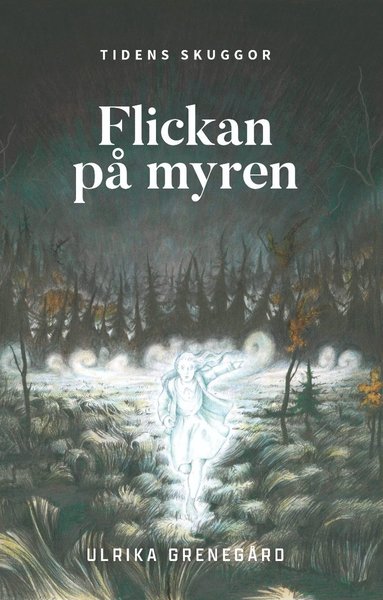 Ulrika Grenegård Flickan på myren