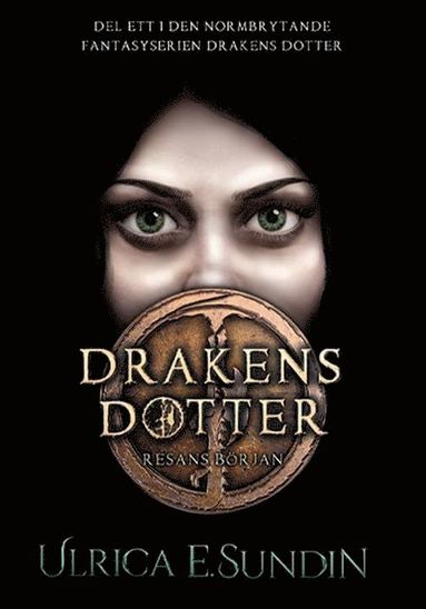 Ulrica Edvinsson Sundin - Drakens Dotter - Resans Början, Inbunden