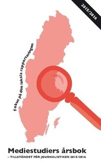Mediestudiers �rsbok : tillst�ndet f�r journalistiken 2015/2016