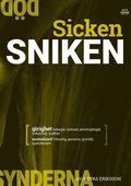 Sicken sniken : girighet