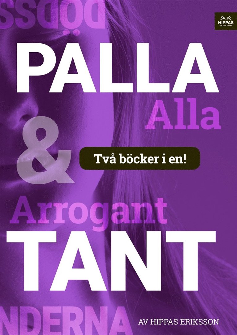 Hippas Eriksson - Arrogant tant ; Palla alla : högmod, E-bok