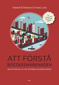 Att frst bostadsmarknaden genom historien om den ofrivillige bostadskarriristen