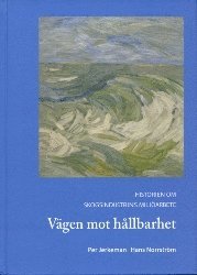 Vägen mot hållbarhet – historien om skogsindustrins miljöarbete