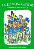 Kalles vilda ventyr - en sagolik historia om Karl XII