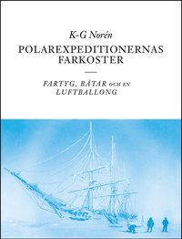 Polarexpeditionernas farkoster : fartyg, btar och en luftballong