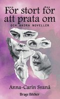 F�r stort f�r att prata om : och andra noveller