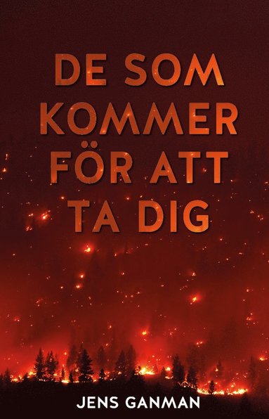 Jens Ganman De som kommer för att ta dig