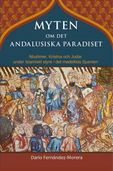 Dario Fernandez-Morera - Det andalusiska paradiset, Inbunden