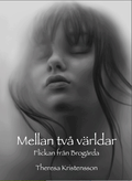 Mellan tv� v�rldar : flickan fr�n Brog�rda