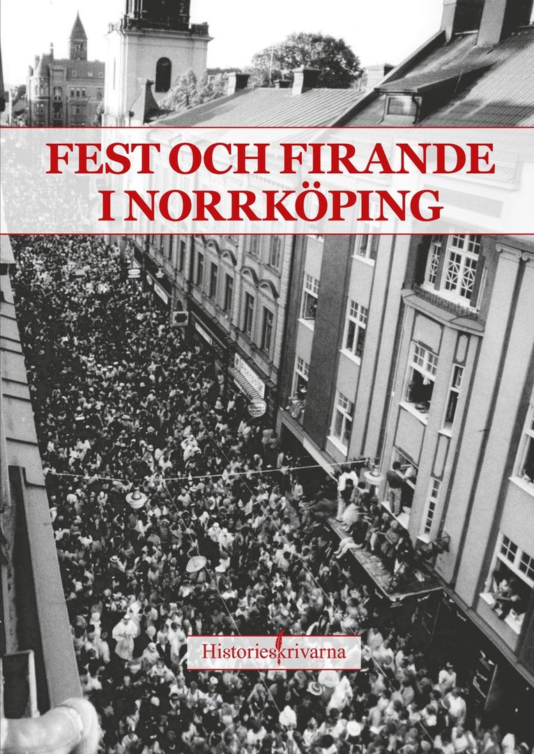 Peter Carelli, Tom Carlsson, Theres Furuskog, Björn Horgby, Peter Kristensson, Ellika Kyndel, Johan Perwe, Marianne Bokblad - Fest och firande i Norrköping, Häftad