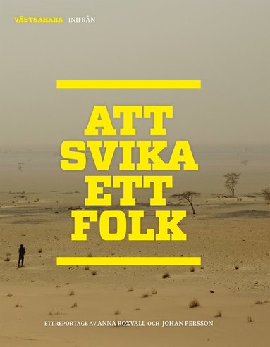 Anna Roxvall, Johan Persson Västsahara Inifrån : Att svika ett folk