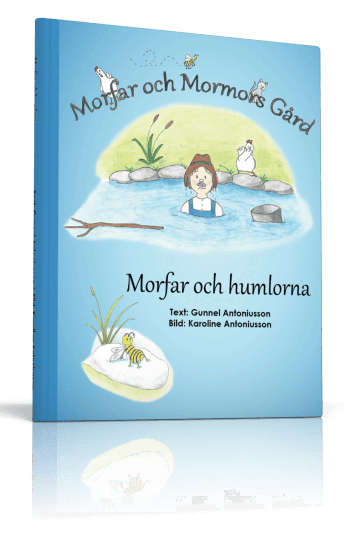 Gunnel Antoniusson - Morfar och humlorna, Inbunden