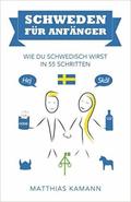 Schweden für Anfänger : wie du schwedisch wirst - in 55 Schritten