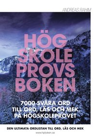 Hgskoleprovsboken : 7000 svra ord till ORD, LS och MEK p hgskoleprovet